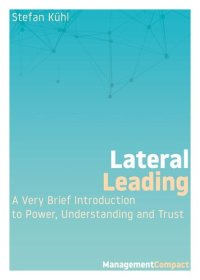 cover of the book Lateral Leading: A Very Brief Introduction to Power, Understanding and Trust