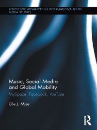 cover of the book Music, Social Media and Global Mobility: MySpace, Facebook, YouTube