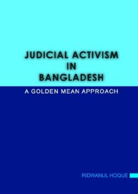 cover of the book Judicial Activism in Bangladesh: A Golden Mean Approach