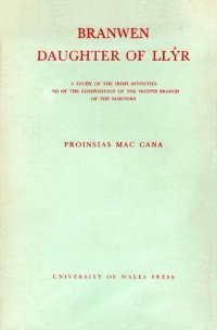 cover of the book Branwen Daughter of Llŷr: A Study of the Irish Affinities and of the Composition of the Second Branch of the Mabinogi