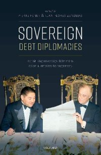 cover of the book Sovereign Debt Diplomacies: Rethinking sovereign debt from colonial empires to hegemony