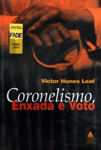 cover of the book Coronelismo, enxada e voto: o município e o regime representantivo no Brasil