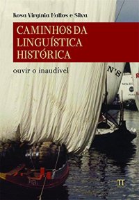 cover of the book Caminhos da Linguística Histórica. Ouvir o Inaudível - Volume 1