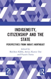 cover of the book Indigeneity, Citizenship and the State: Perspectives from India’s Northeast