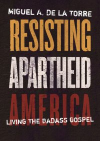 cover of the book Resisting Apartheid America: Living the Badass Gospel