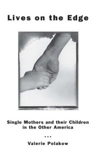 cover of the book Lives on the Edge: Single Mothers and Their Children in the Other America