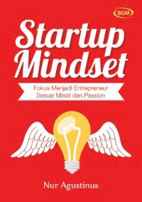 cover of the book Startup Mindset: Fokus Menjadi Entrepreneur Sesuai Minat dan Passion