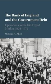 cover of the book The Bank of England and the Government Debt: Operations in the Gilt-Edged Market, 1928–1972