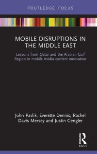 cover of the book Mobile Disruptions in the Middle East: Lessons from Qatar and the Arabian Gulf region in mobile media content innovation