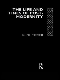 cover of the book The Life and Times of Post-Modernity