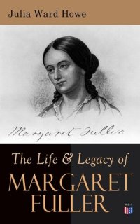 cover of the book The Life Legacy of Margaret Fuller