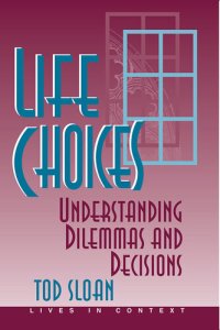 cover of the book Life Choices: Understanding Dilemmas and Decisions