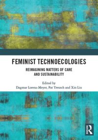 cover of the book Feminist Technoecologies: Reimagining Matters of Care and Sustainability