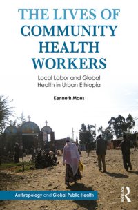 cover of the book The Lives of Community Health Workers: Local Labor and Global Health in Urban Ethiopia