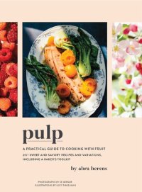 cover of the book Pulp: A Practical Guide to Cooking with Fruit