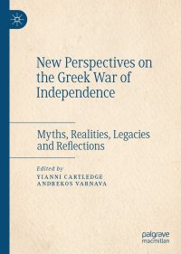 cover of the book New Perspectives on the Greek War of Independence: Myths, Realities, Legacies and Reflections