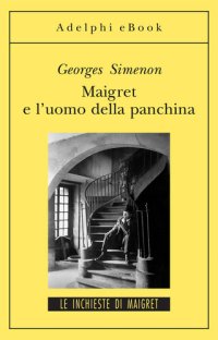 cover of the book Maigret e l'uomo della panchina