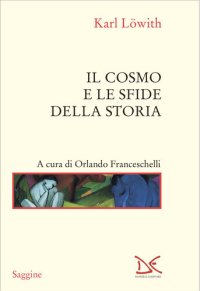 cover of the book Il cosmo e le sfide della storia