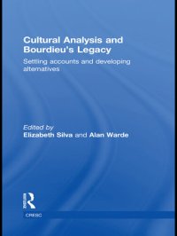 cover of the book Cultural Analysis and Bourdieu's Legacy: Settling Accounts and Developing Alternatives