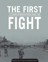 cover of the book The First Fight: U.S. Marines in Operation Starlite, August 1965