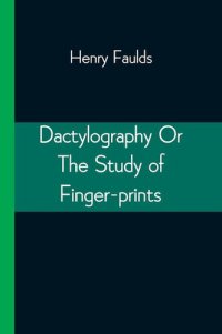 cover of the book Dactylography; Or, The Study of Finger-prints