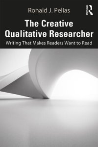 cover of the book The Creative Qualitative Researcher: Writing That Makes Readers Want to Read