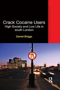 cover of the book Crack Cocaine Users: High Society and Low Life in South London