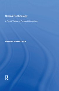 cover of the book Critical Technology: A Social Theory of Personal Computing