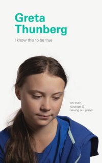 cover of the book Greta Thunberg (I Know This to Be True)