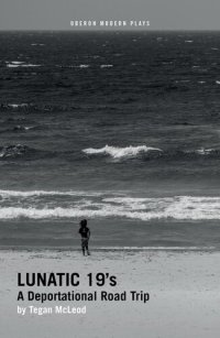 cover of the book Lunatic 19's: A Deportational Road Trip