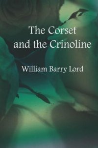 cover of the book The Corset and the Crinoline