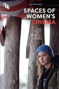 cover of the book Spaces of Women's Cinema: Space, Place and Genre in Contemporary Women’s Filmmaking