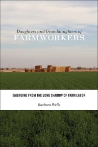 cover of the book Daughters and Granddaughters of Farmworkers: Emerging from the Long Shadow of Farm Labor