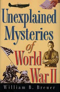 cover of the book Unexplained Mysteries of World War II