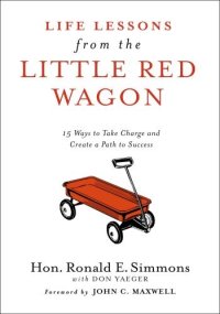 cover of the book Life Lessons from the Little Red Wagon: 15 Ways to Take Charge and Create a Path to Success