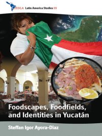 cover of the book Foodscapes, Foodfields, and Identities in the YucatÁn