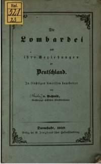 cover of the book Die Lombardei und ihre Beziehungen zu Deutschland ; in flüchtigen Umrissen bearbeitet