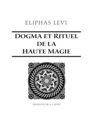 cover of the book Dogme Et Rituel De La Haute Magie Part 2