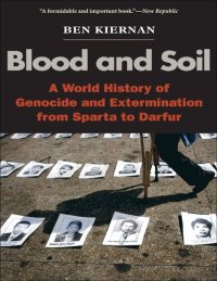 cover of the book Blood and Soil: A World History of Genocide and Extermination from Sparta to Darfur