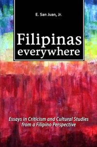 cover of the book Filipinas Everywhere: Essays in Criticism and Cultural Studies from a Filipino Perspective