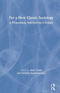 cover of the book For a New Classic Sociology: A Proposition, Followed by a Debate