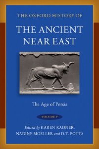 cover of the book The Oxford History of the Ancient Near East Volume V: The Age of Persia