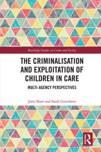 cover of the book The Criminalisation and Exploitation of Children in Care