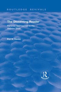 cover of the book The Dissenting Reader: Feminist Approaches to the Hebrew Bible