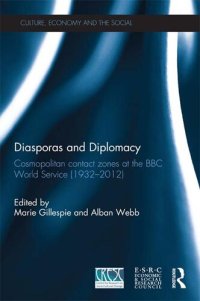 cover of the book Diasporas and Diplomacy: Cosmopolitan contact zones at the BBC World Service (1932–2012) (CRESC)