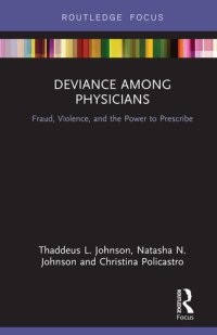 cover of the book Deviance Among Physicians: Fraud, Violence, and the Power to Prescribe