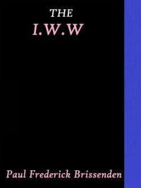 cover of the book The I. W. W.