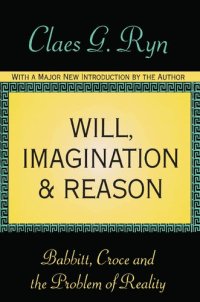 cover of the book Will, Imagination, and Reason: Babbitt, Croce and the Problem of Reality