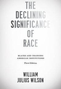 cover of the book The Declining Significance of Race: Blacks and Changing American Institutions