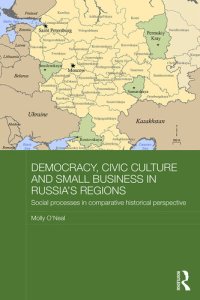 cover of the book Democracy, Civic Culture and Small Business in Russia's Regions: Social Processes in Comparative Historical Perspective